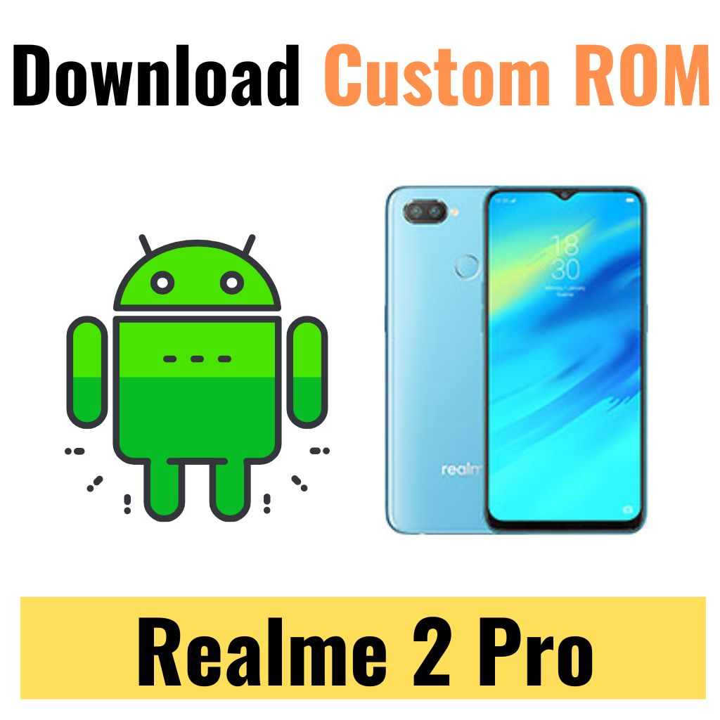 Download Custom ROM For Realme 2 Pro