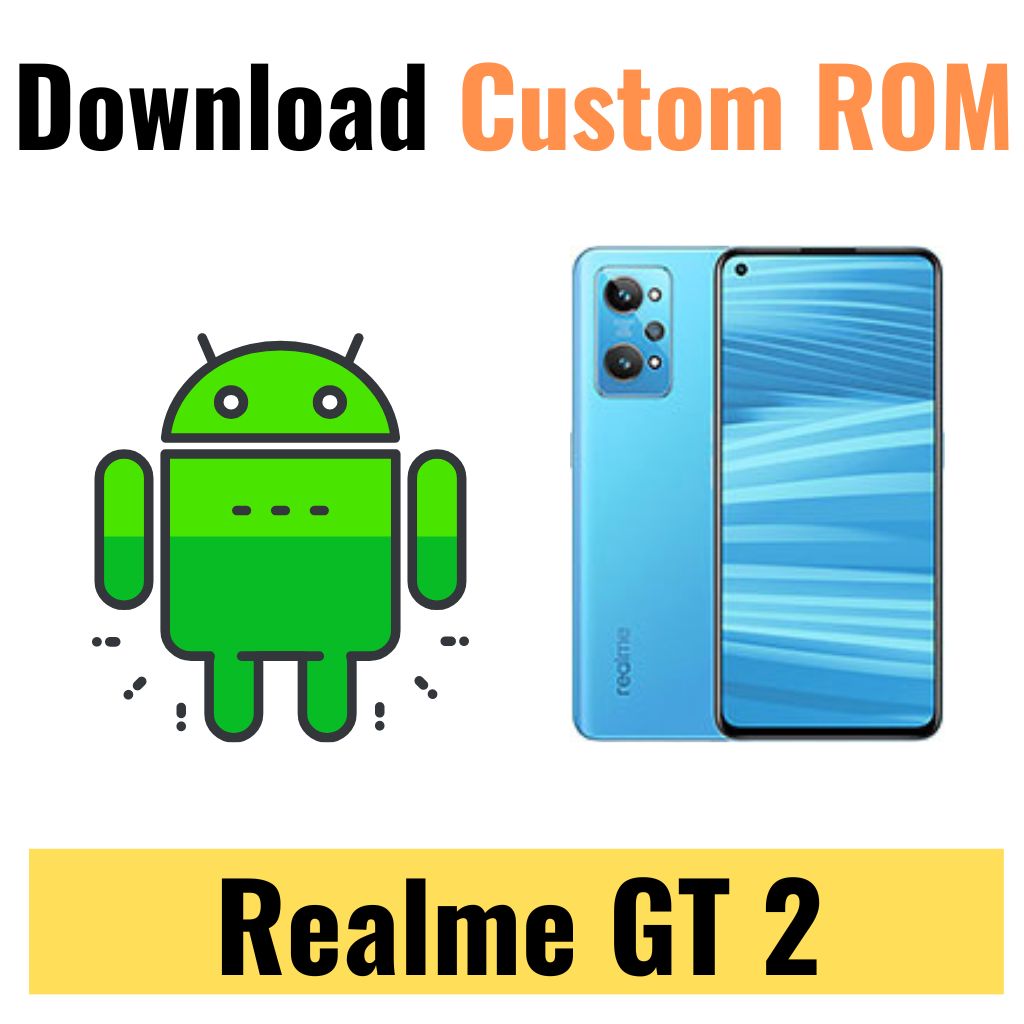 Download Custom ROM For Realme GT 2