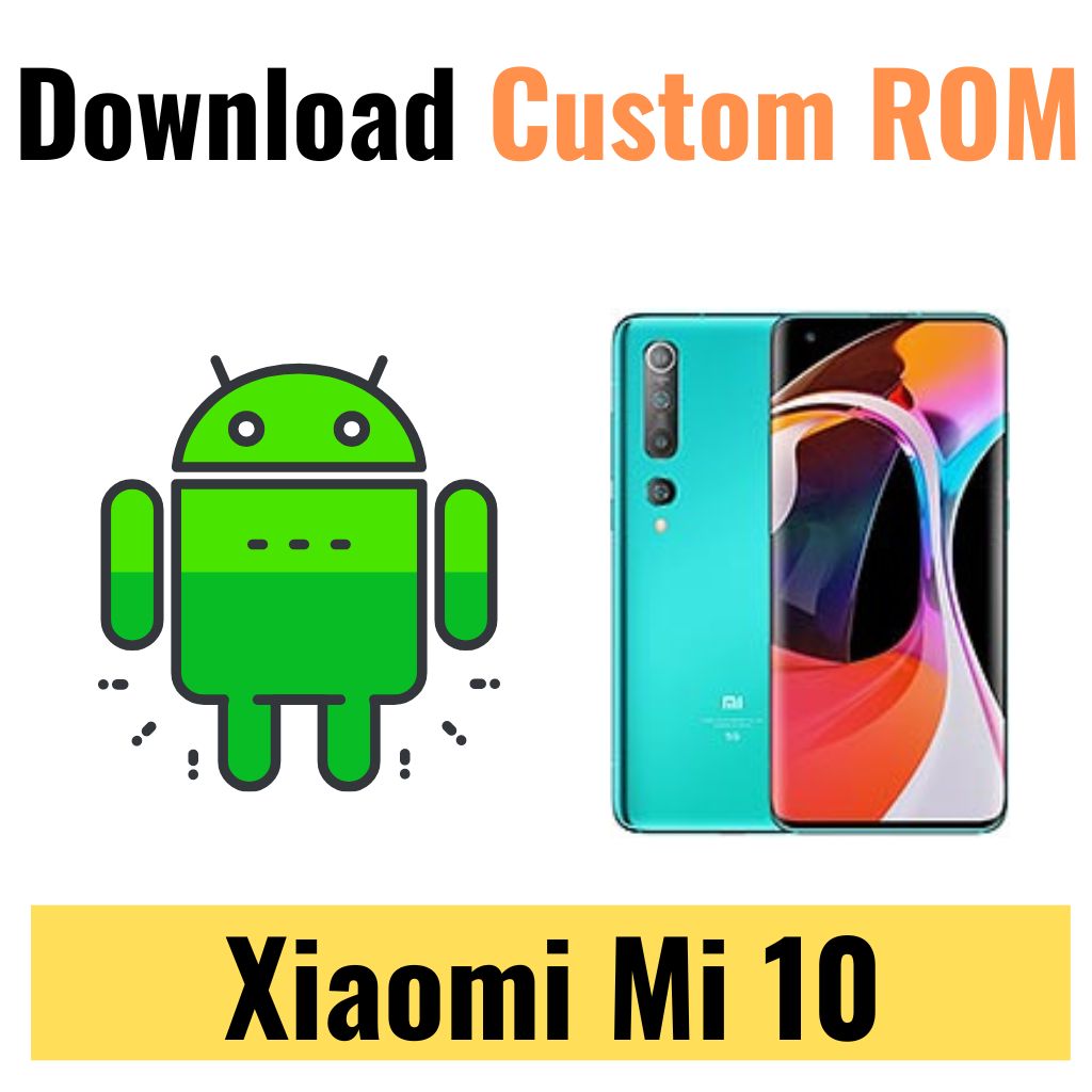 Download Custom ROM For Xiaomi Mi 10