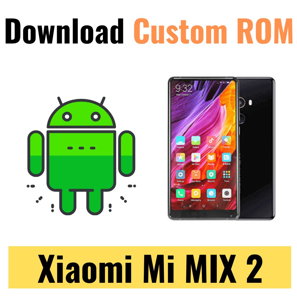 Download Custom ROM For Xiaomi Mi MIX 2