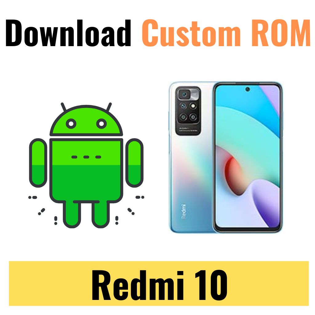 Download Custom ROM For Redmi 10