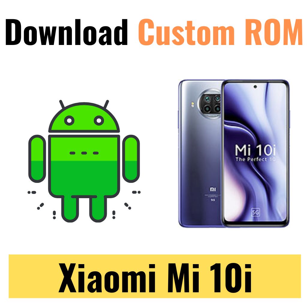 Download Custom ROM For Xiaomi Mi 10i