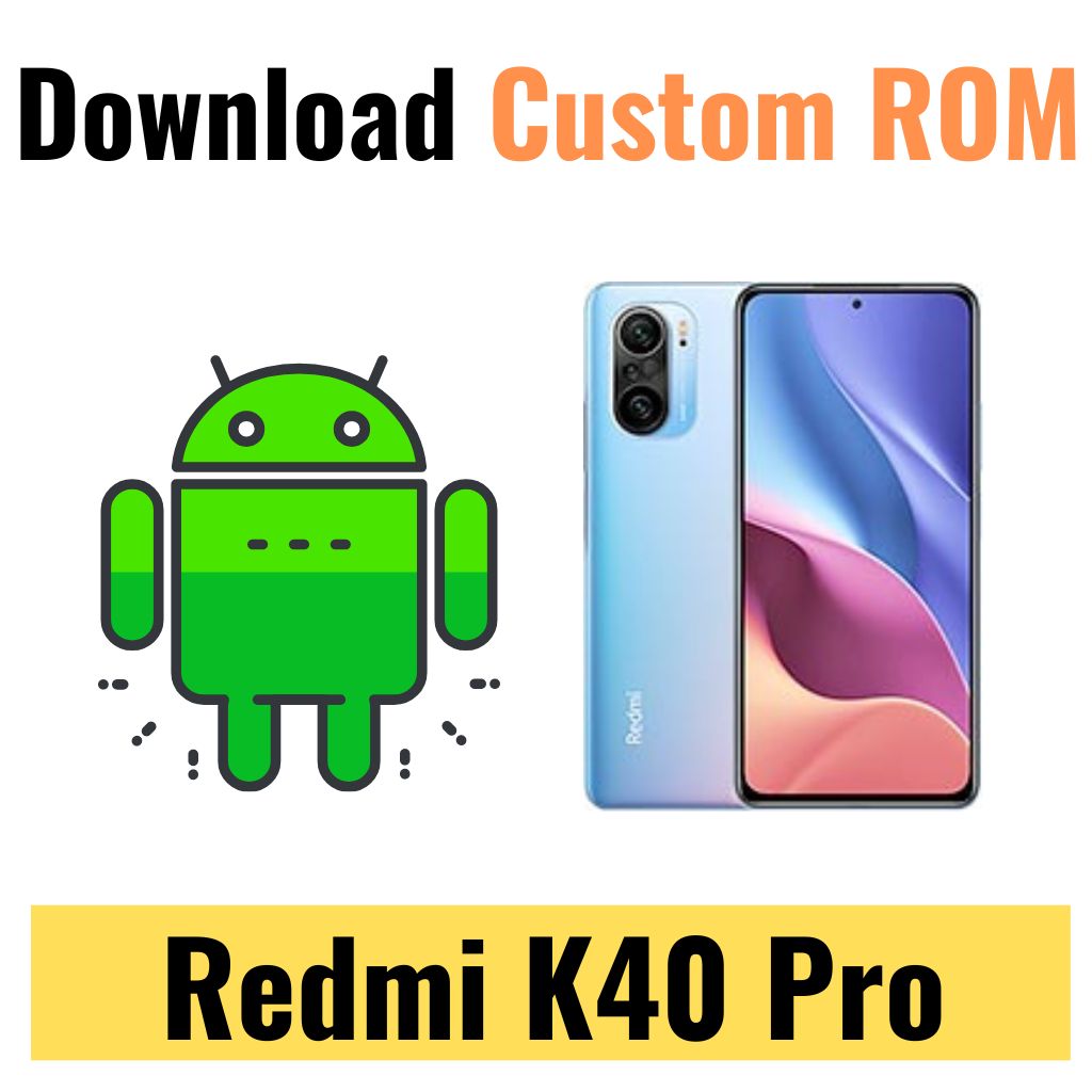 Download Custom ROM For Redmi K40 Pro