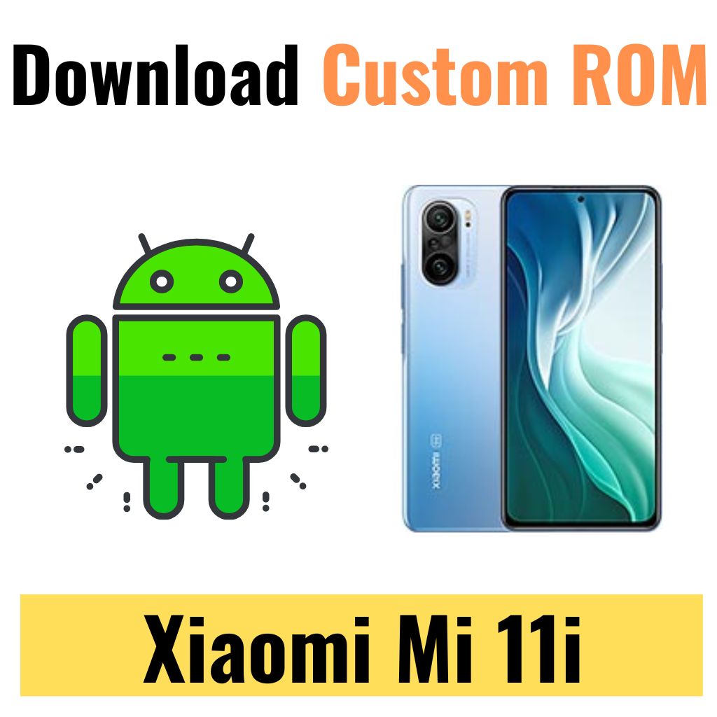 Download Custom ROM For Xiaomi Mi 11i