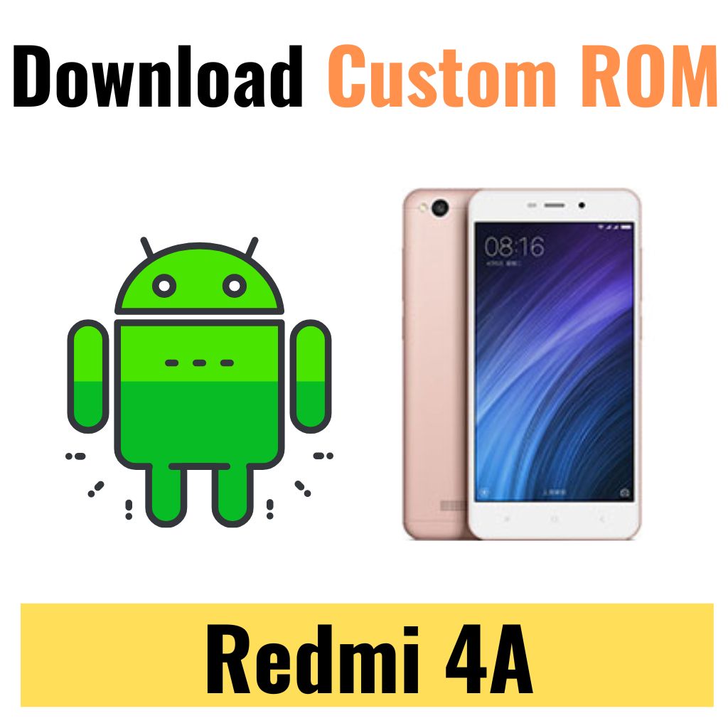 Download Custom ROM For Redmi 4A