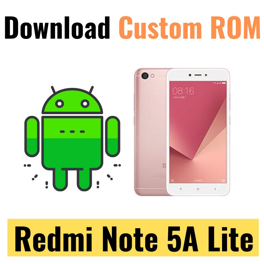 Download Custom ROM For Redmi Note 5A Lite