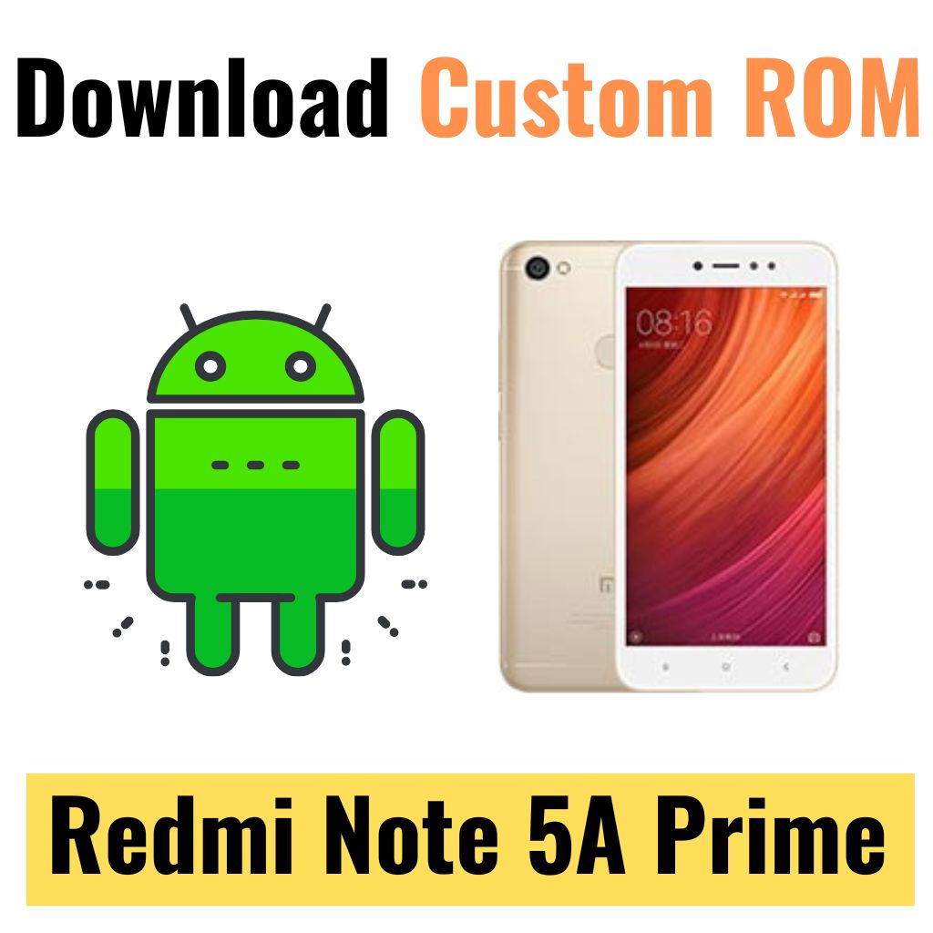 Download Custom ROM For Redmi Note 5A Prime