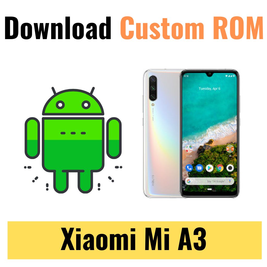 Download Custom ROM For Xiaomi Mi A3