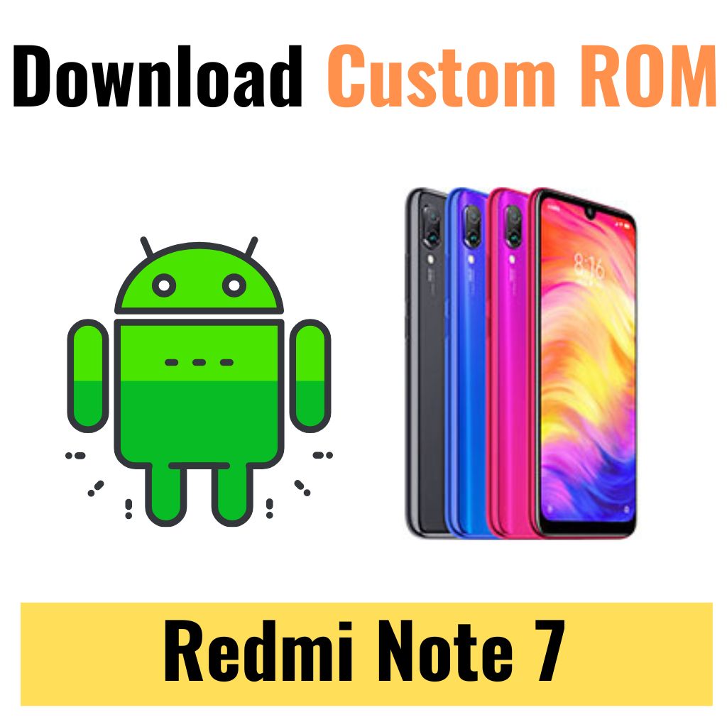 Download Custom ROM For Redmi Note 7