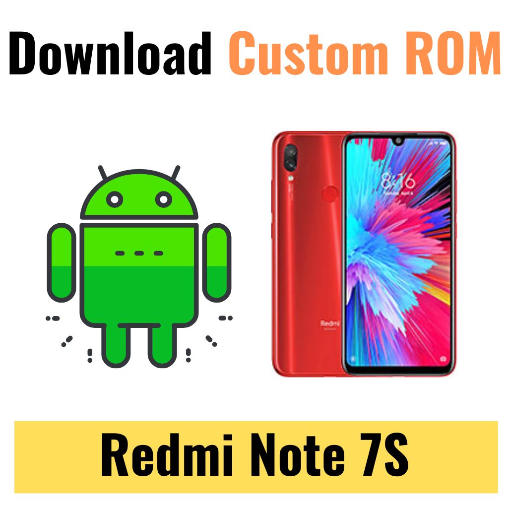 Download Custom ROM For Redmi Note 7S