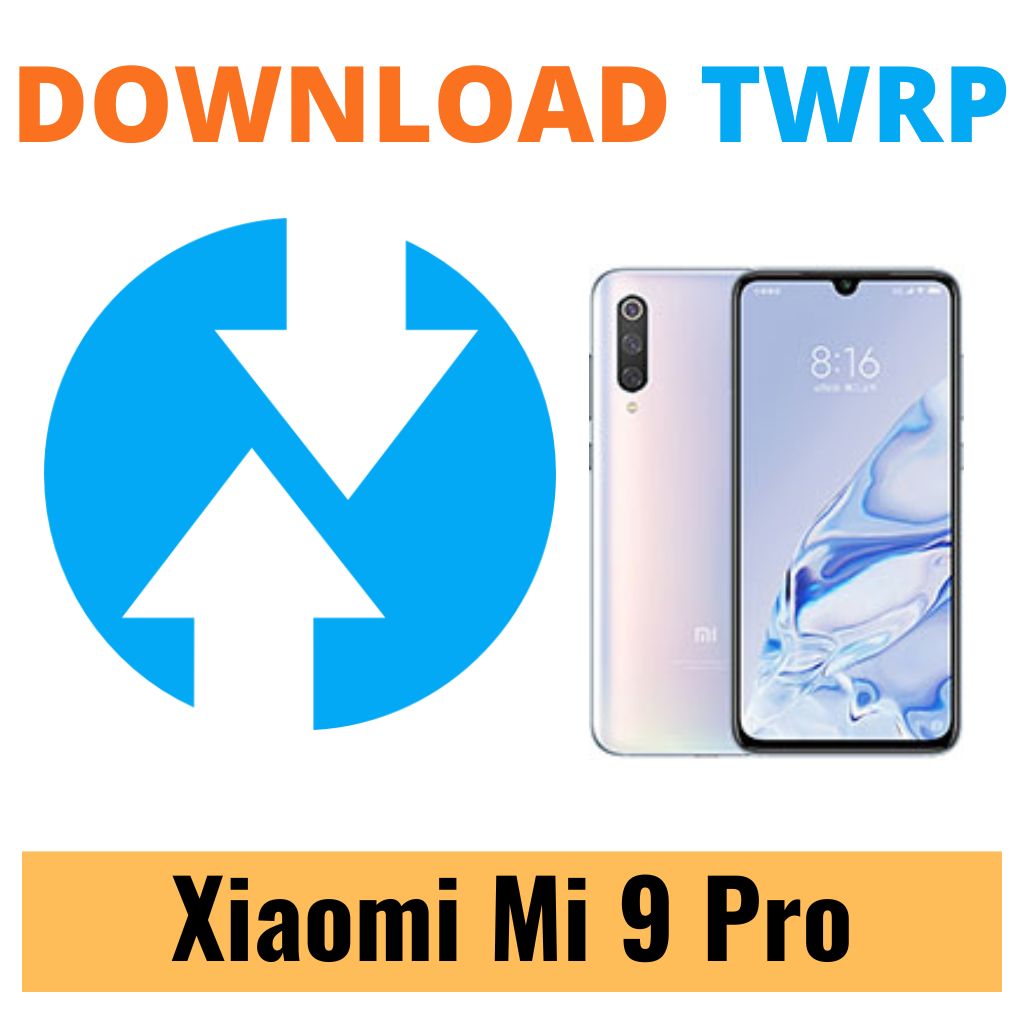 Download TWRP Recovery For Xiaomi Mi 9 Pro