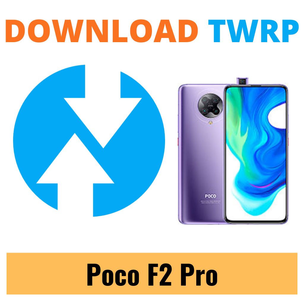 Download TWRP Recovery For Poco F2 Pro