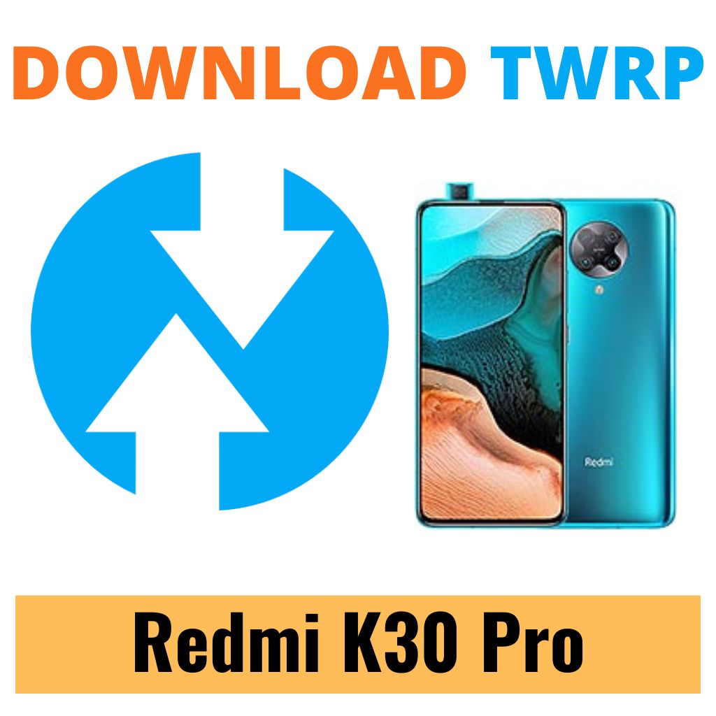 Download TWRP Recovery For Redmi K30 Pro