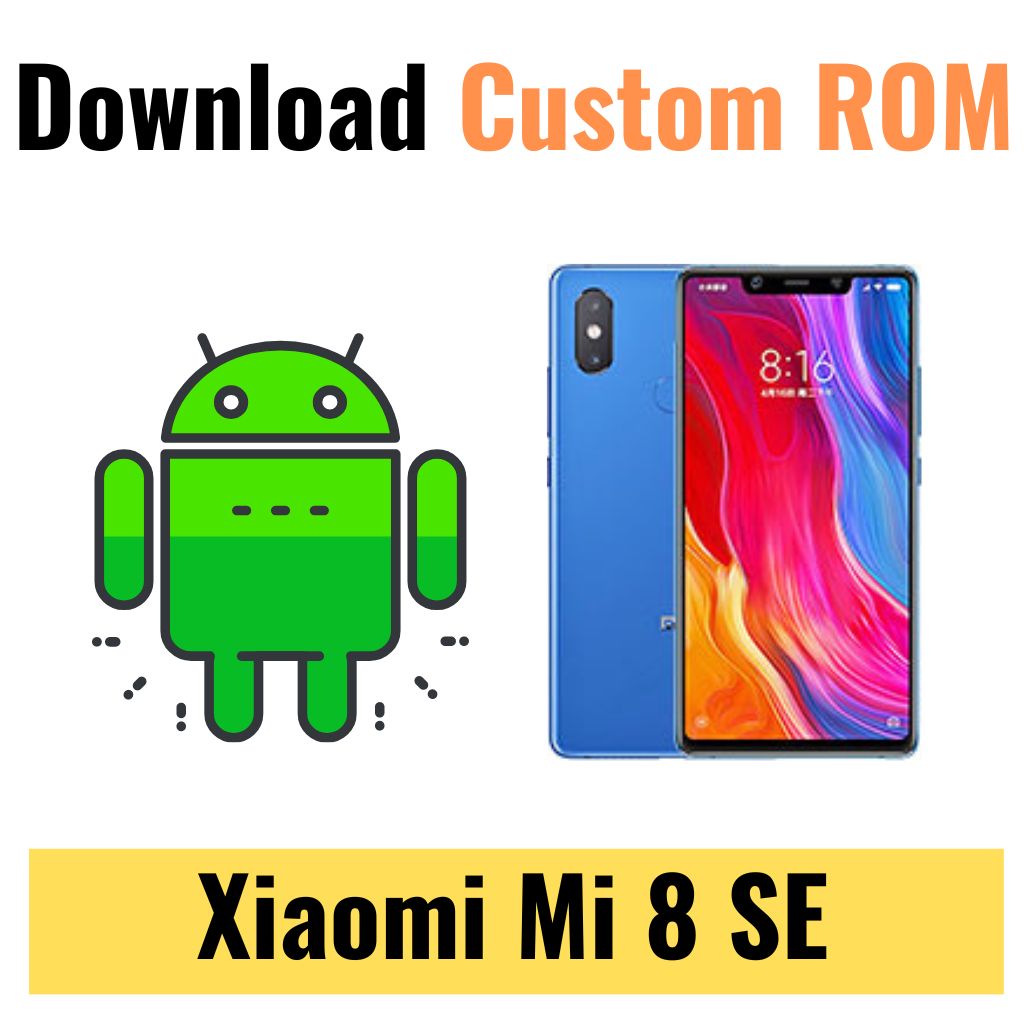 Download Custom ROM For Xiaomi Mi 8 SE