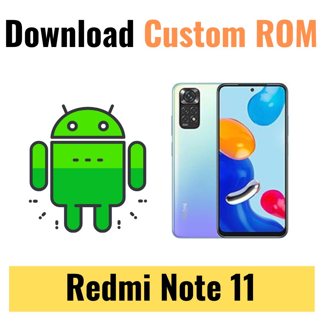 Download Custom ROM For Redmi Note 11