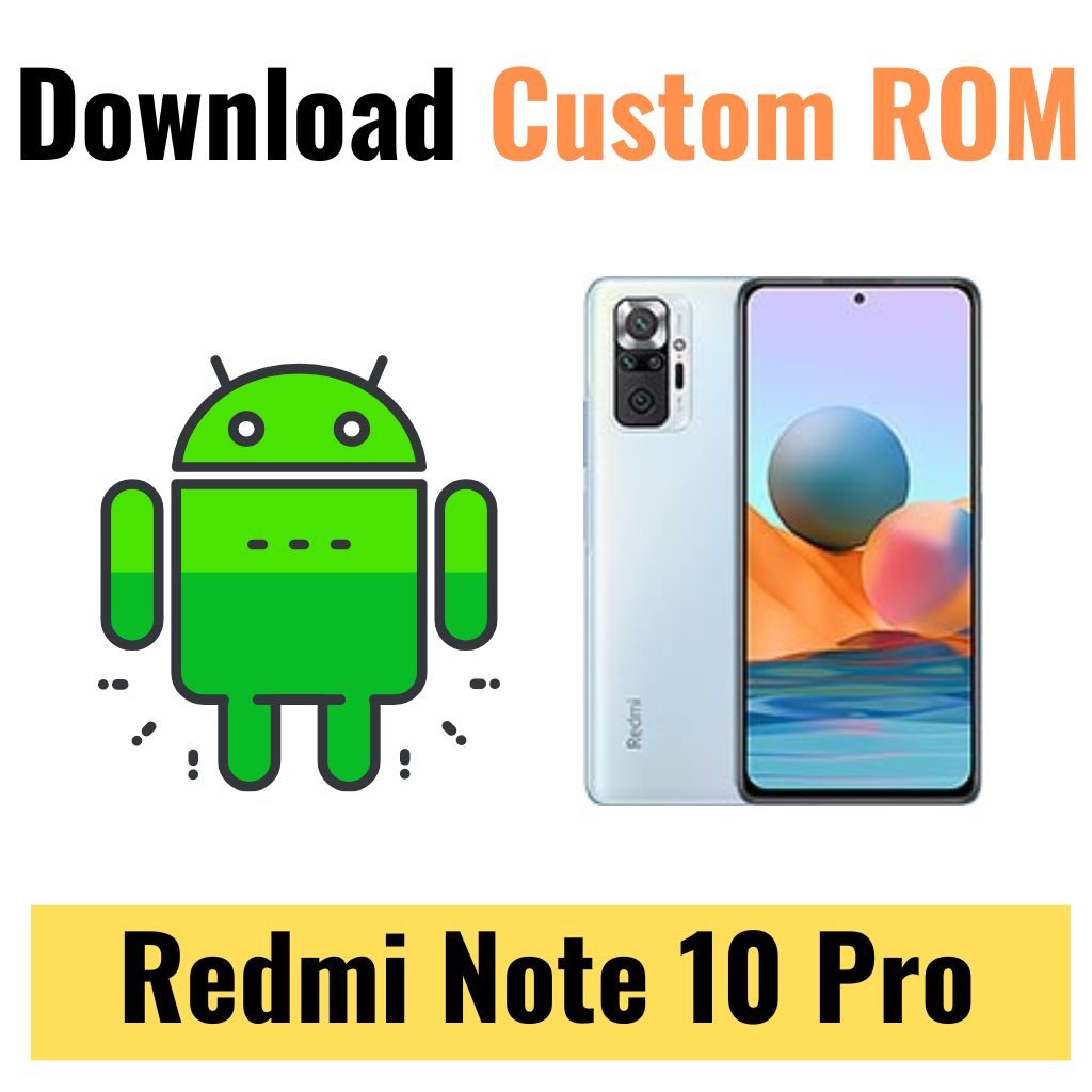 Download Custom ROM For Redmi Note 10 Pro