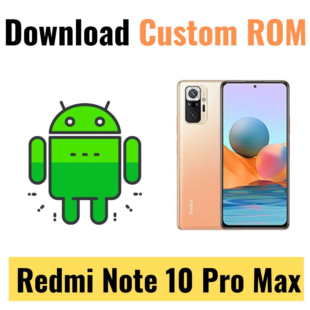 Download Custom ROM For Redmi Note 10 Pro Max