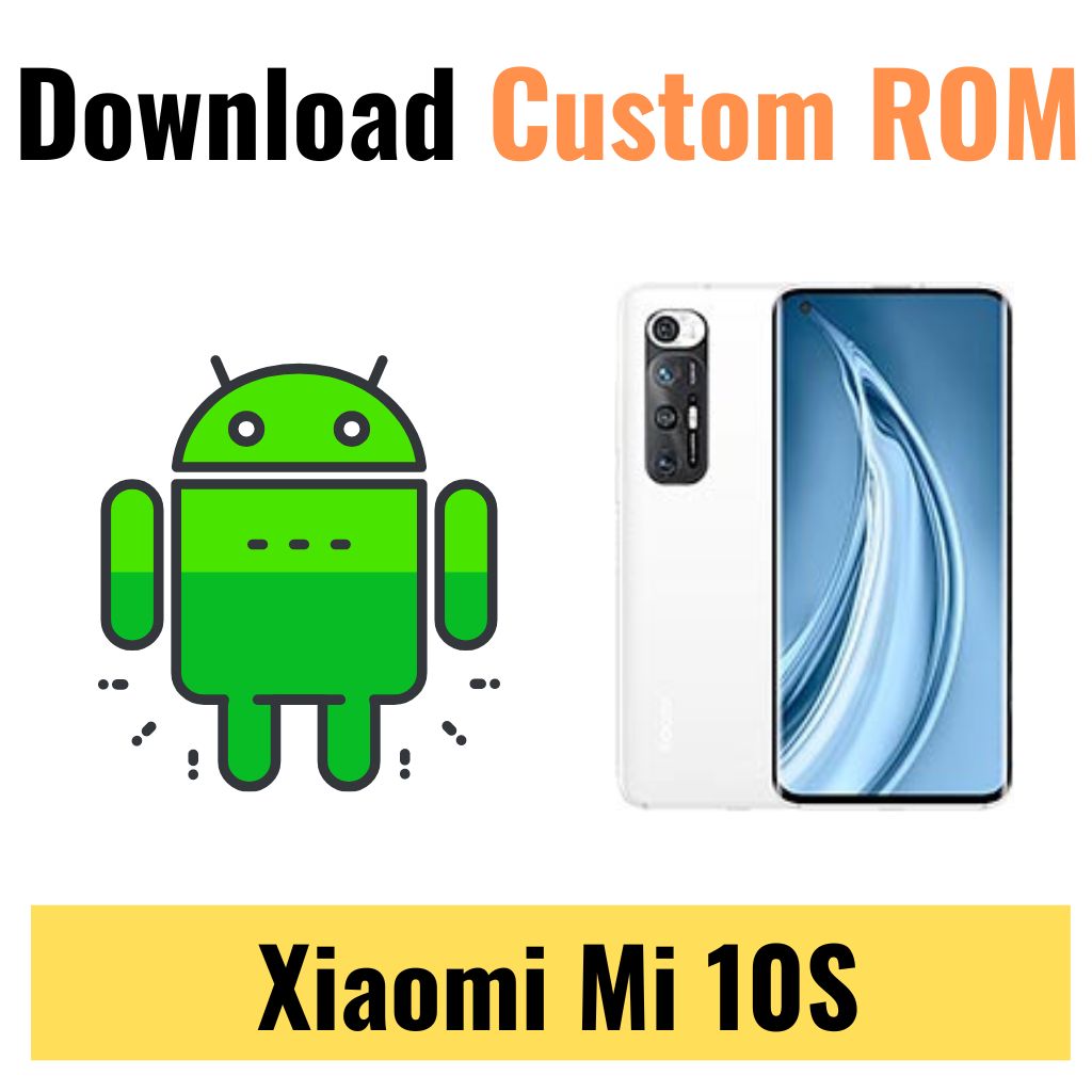 Download Custom ROM For Xiaomi Mi 10S