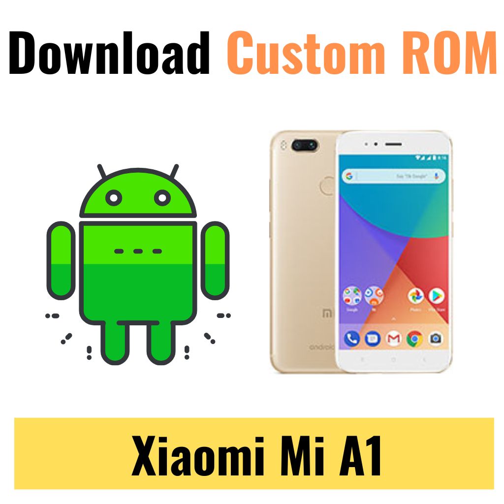 Download Custom ROM For Xiaomi Mi A1