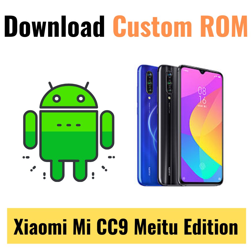 Download Custom ROM For Xiaomi Mi CC9 Meitu Edition