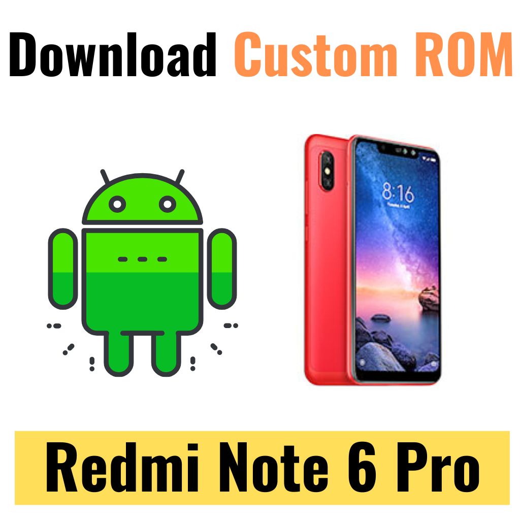 Download Custom ROM For Redmi Note 6 Pro