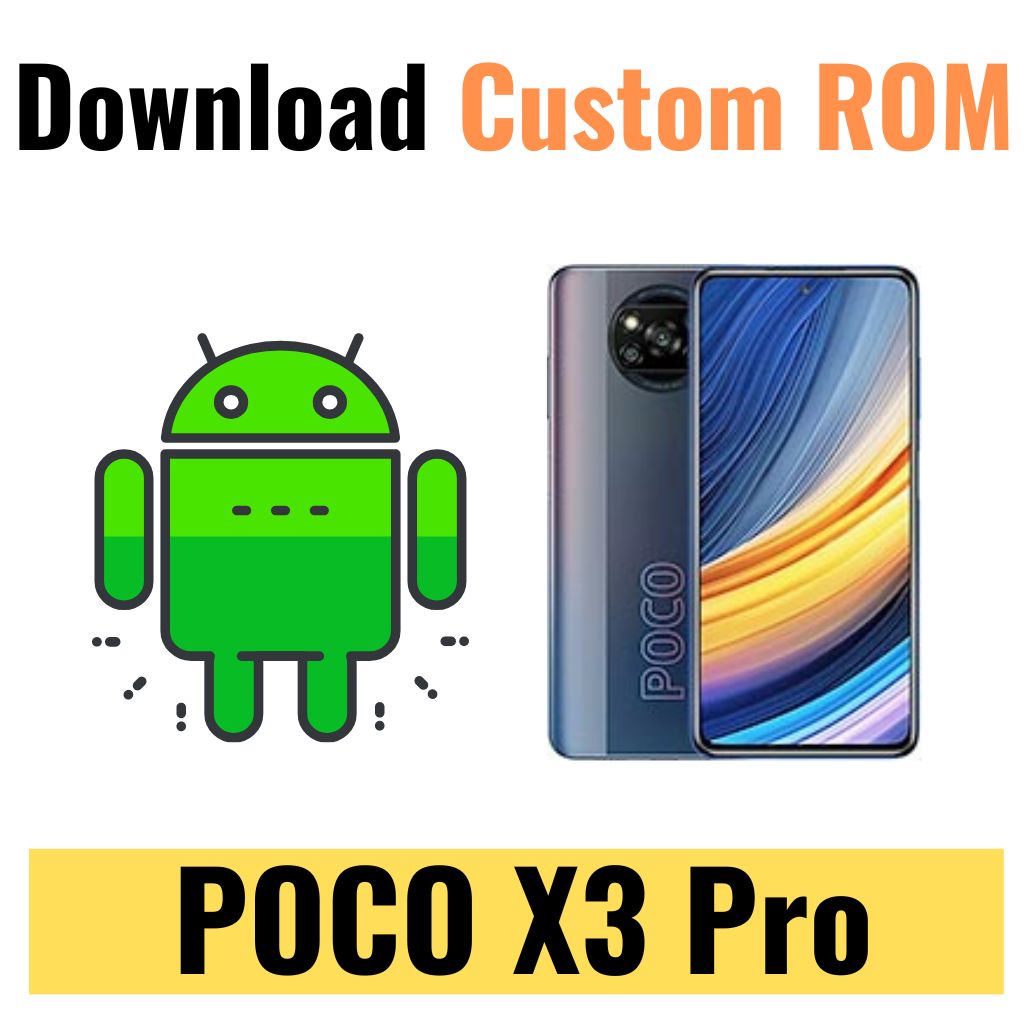 Download Custom ROM For POCO X3 Pro