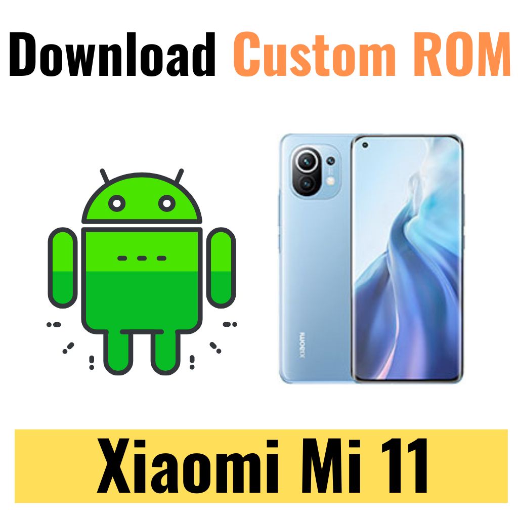 Download Custom ROM For Xiaomi Mi 11