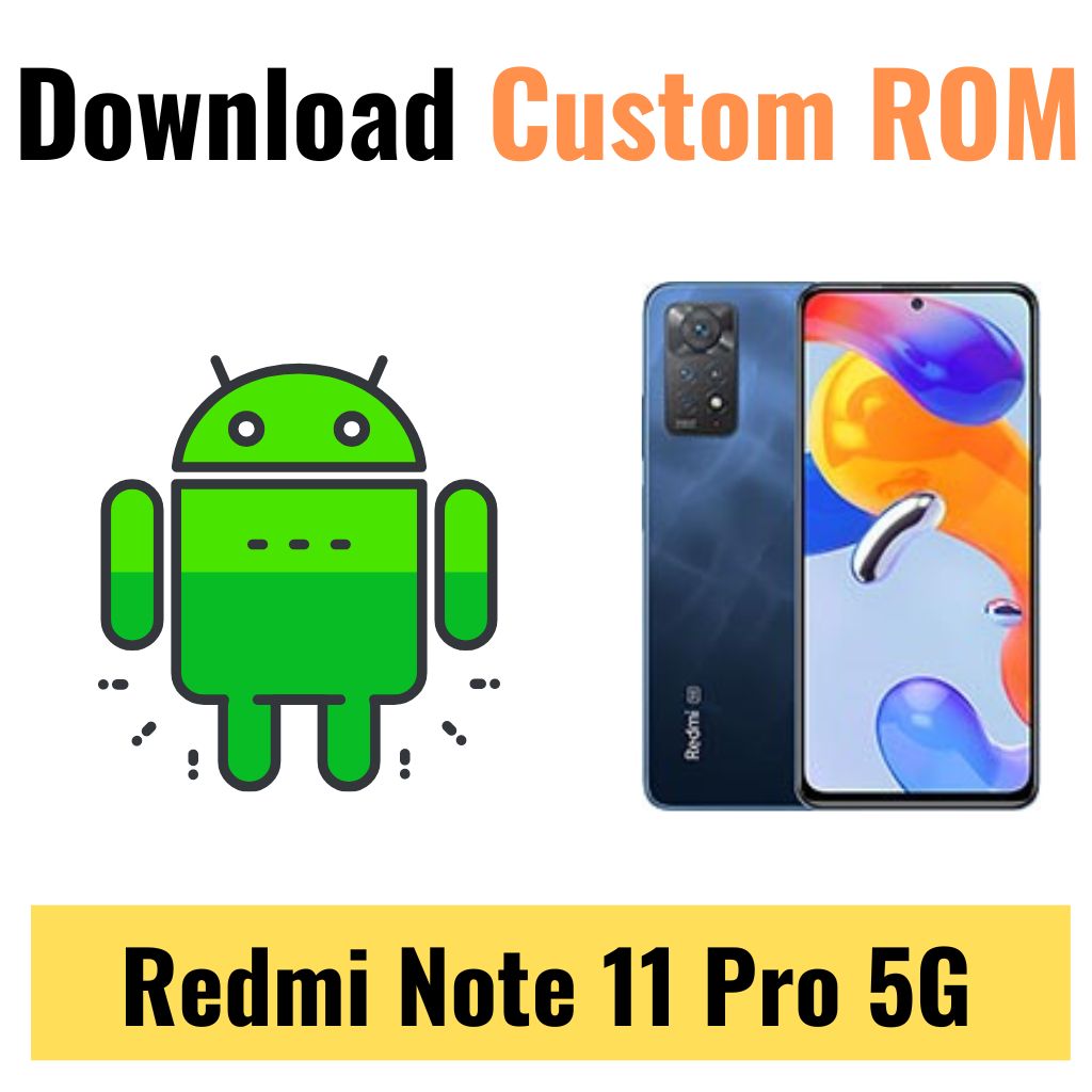 Download Custom ROM For Redmi Note 11 Pro 5G