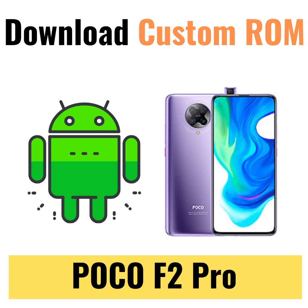 Download Custom ROM For POCO F2 Pro