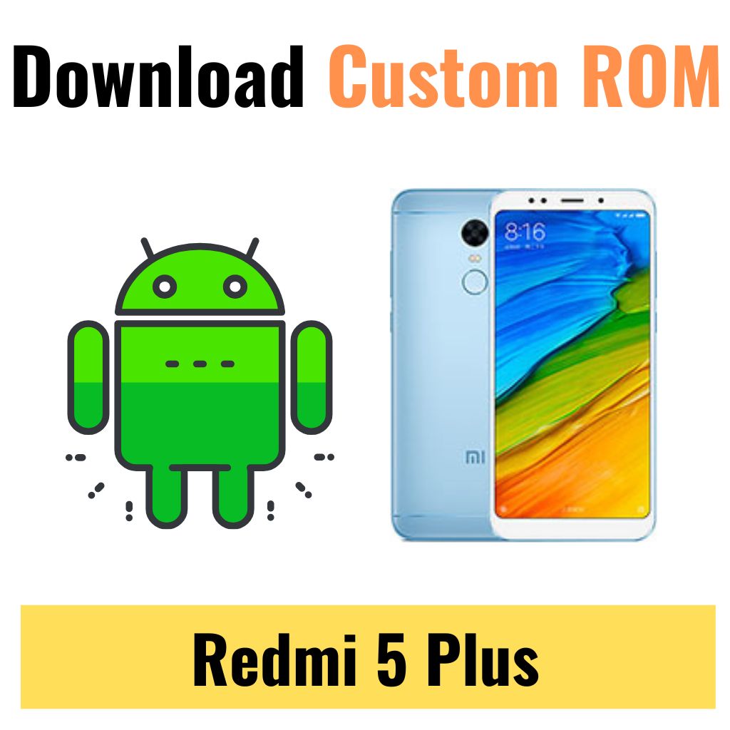 Download Custom ROM For Redmi 5 Plus