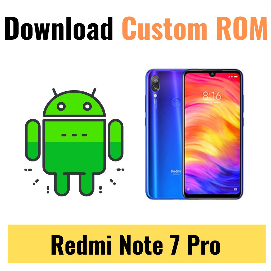 Download Custom ROM For Redmi Note 7 Pro