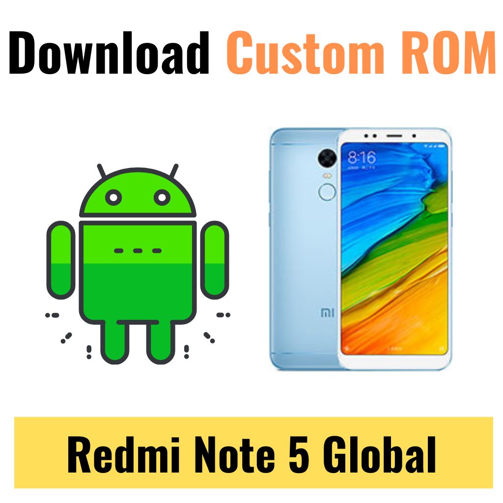 Download Custom ROM For Redmi Note 5 Global