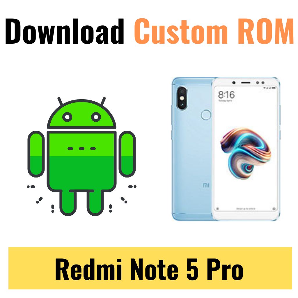 Download Custom ROM For Redmi Note 5 Pro