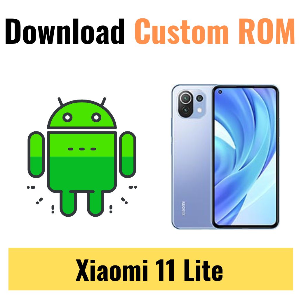 Download Custom ROM For Xiaomi 11 Lite