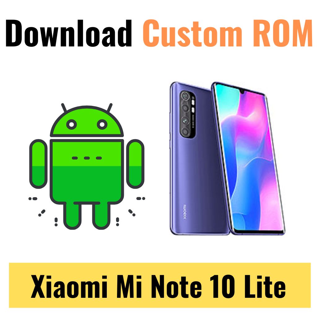 Download Custom ROM For Xiaomi Mi Note 10 Lite