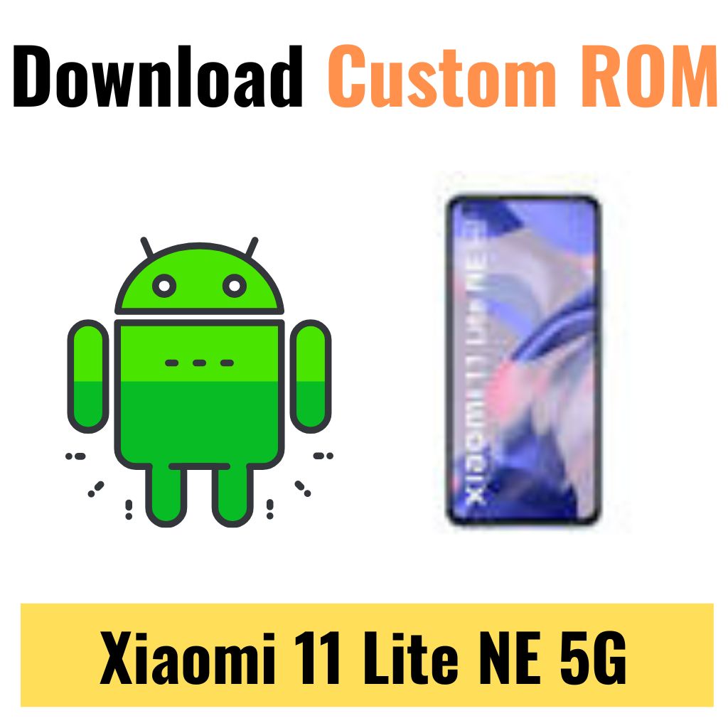 Download Custom ROM For Xiaomi 11 Lite NE 5G