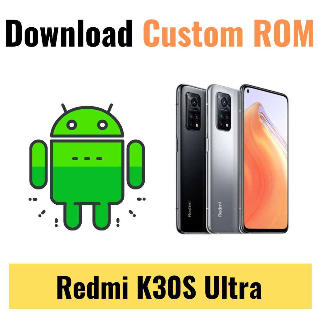 Download Custom ROM For Redmi K30S Ultra