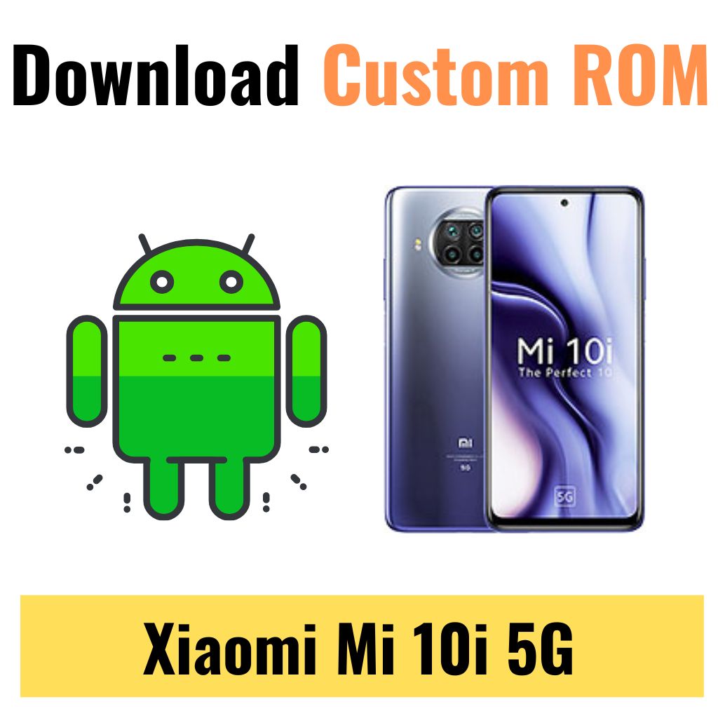 Download Custom ROM For Xiaomi Mi 10i 5G