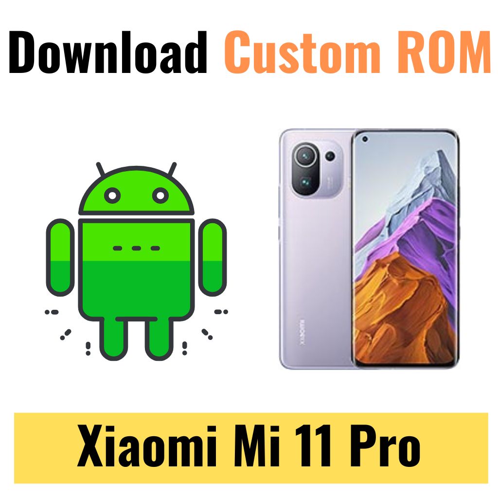 Download Custom ROM For Xiaomi Mi 11 Pro