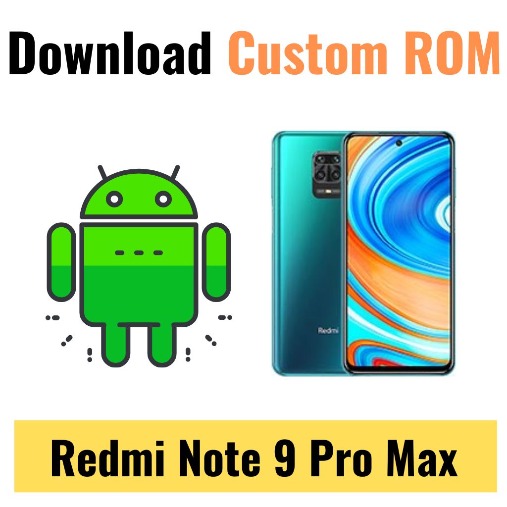 Download Custom ROM For Redmi Note 9 Pro Max