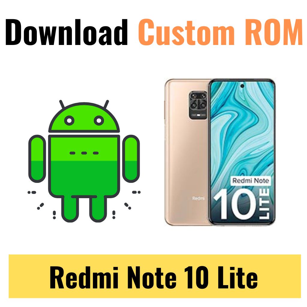 Download Custom ROM For Redmi Note 10 Lite