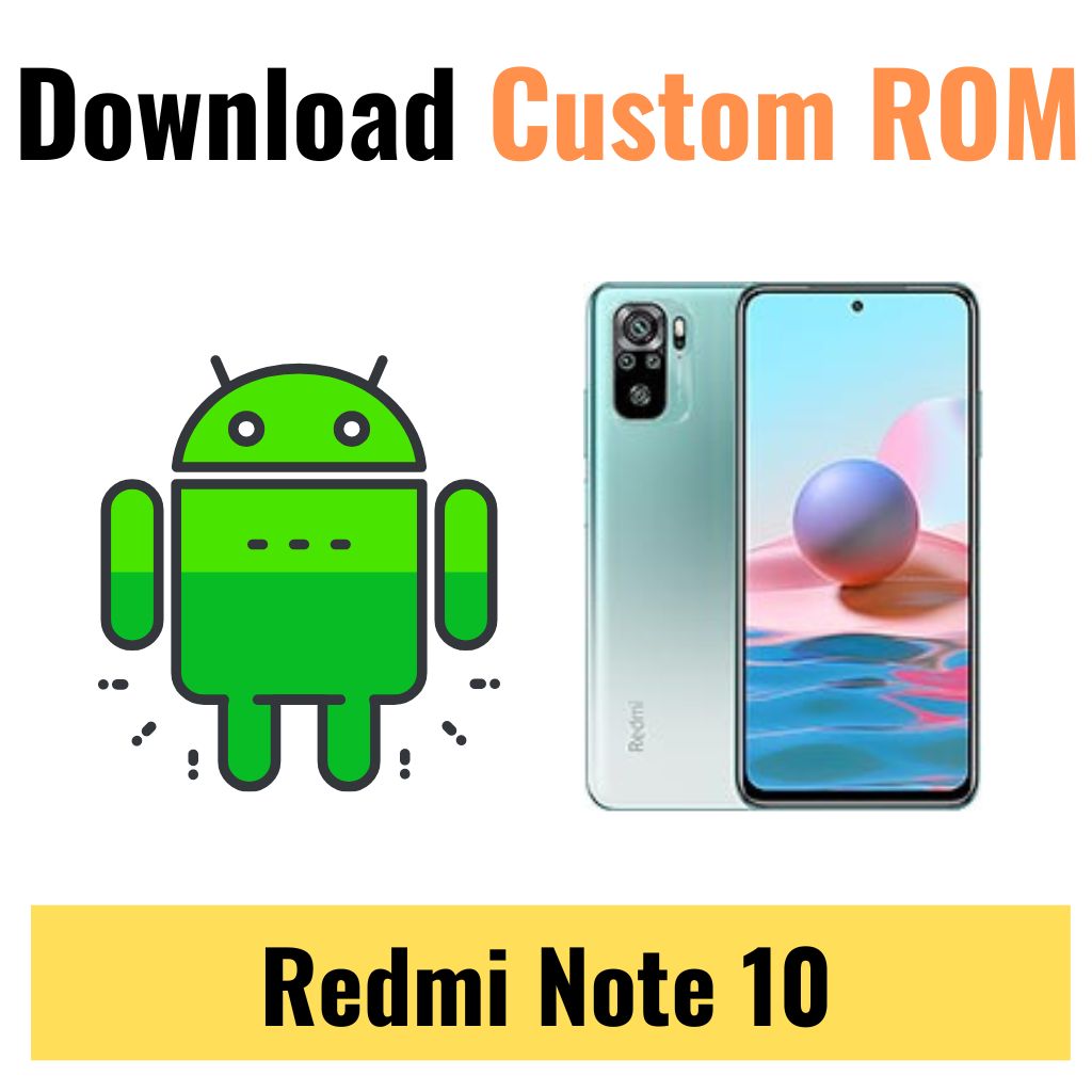 Download Custom ROM For Redmi Note 10