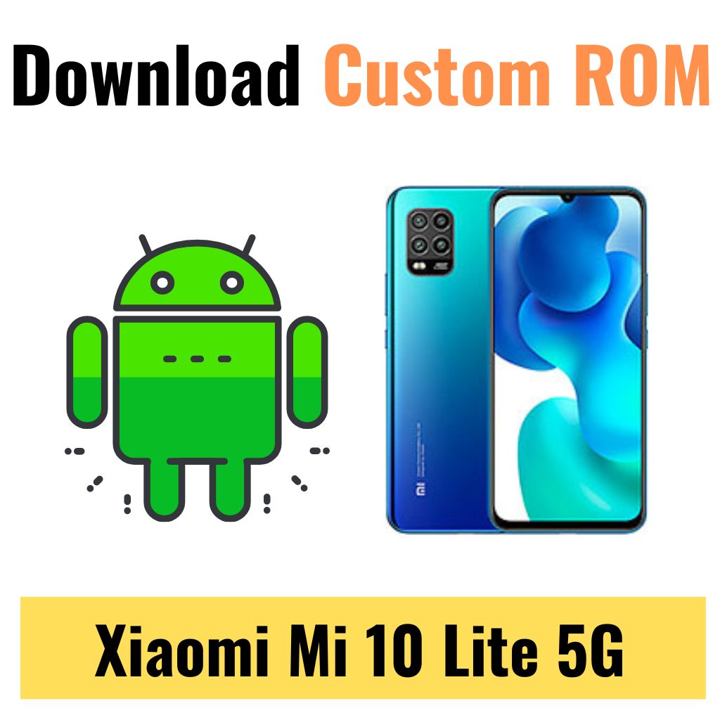 Download Custom ROM For Xiaomi Mi 10 Lite 5G