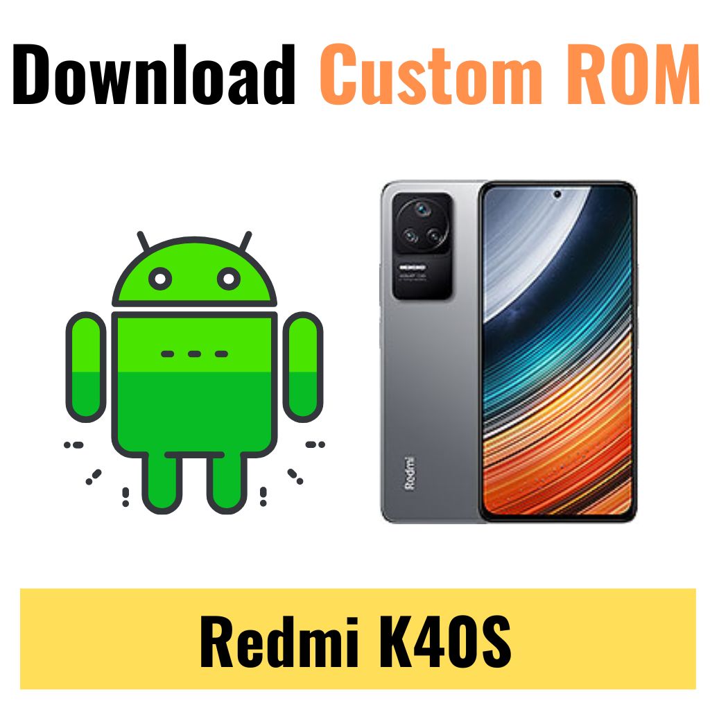 Download Custom ROM For Redmi K40S