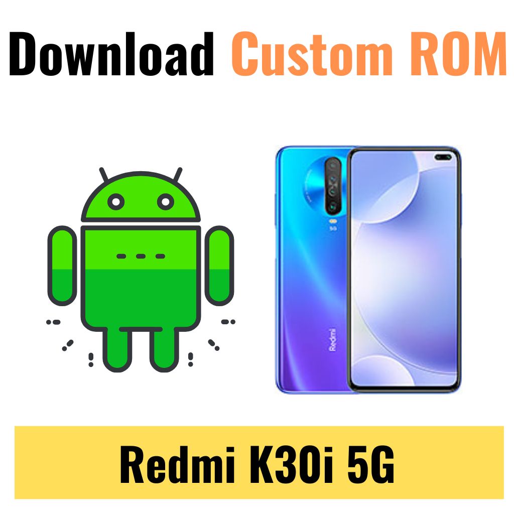 Download Custom ROM For Redmi K30i 5G