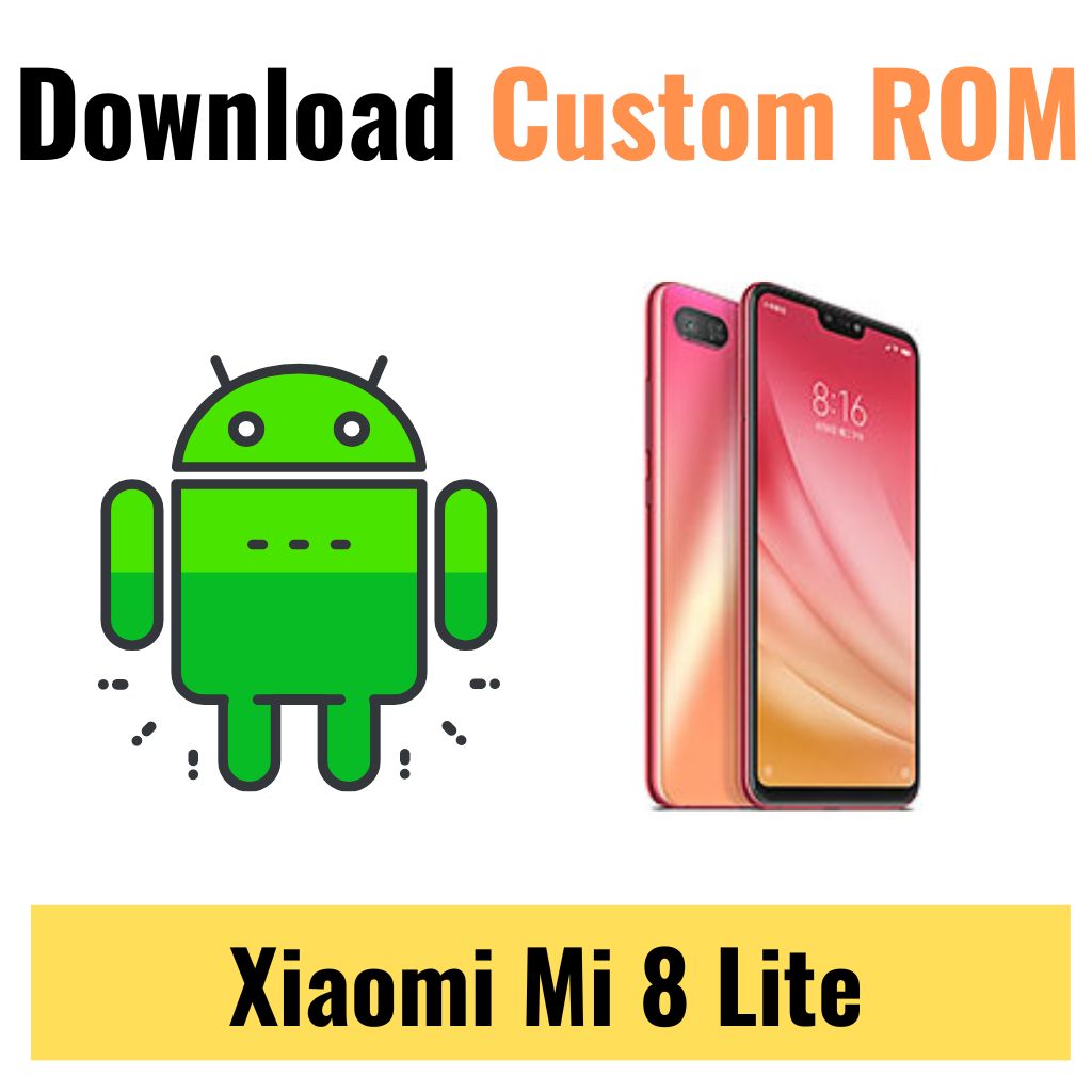 Download Custom ROM For Xiaomi Mi 8 Lite
