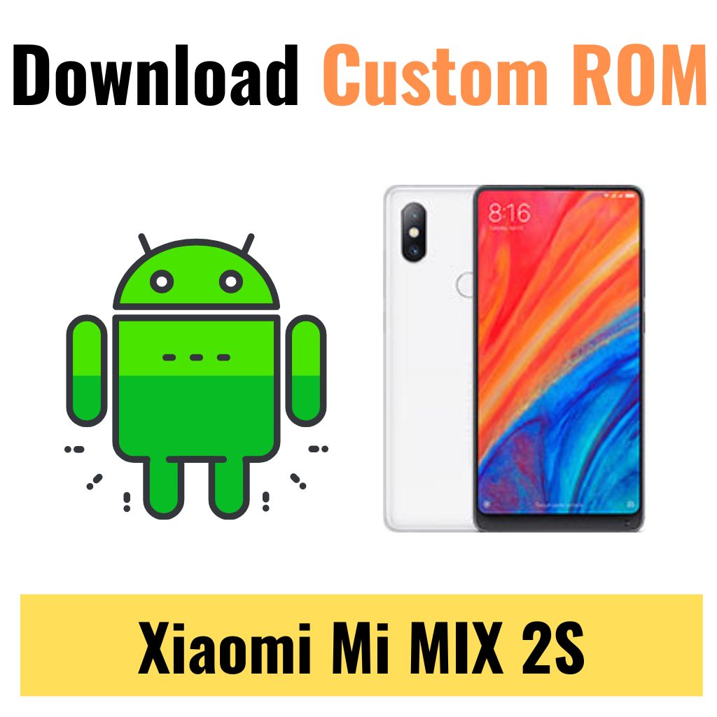 Download Custom ROM For Xiaomi Mi MIX 2S
