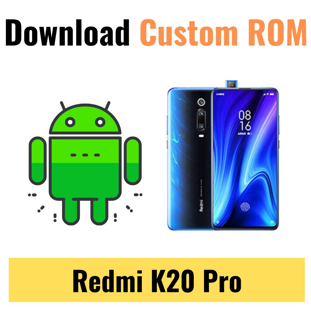 Download Custom ROM For Redmi K20 Pro