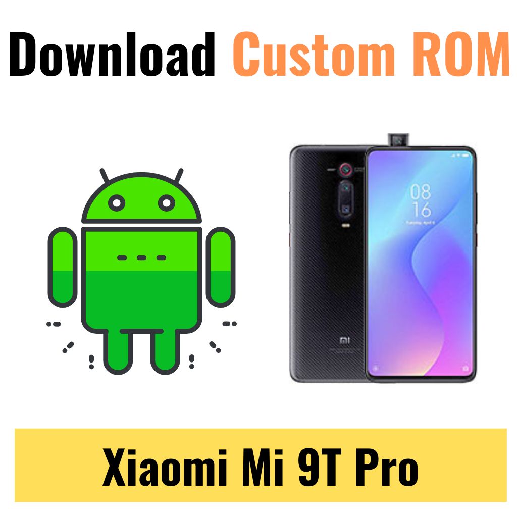 Download Custom ROM For Xiaomi Mi 9T Pro