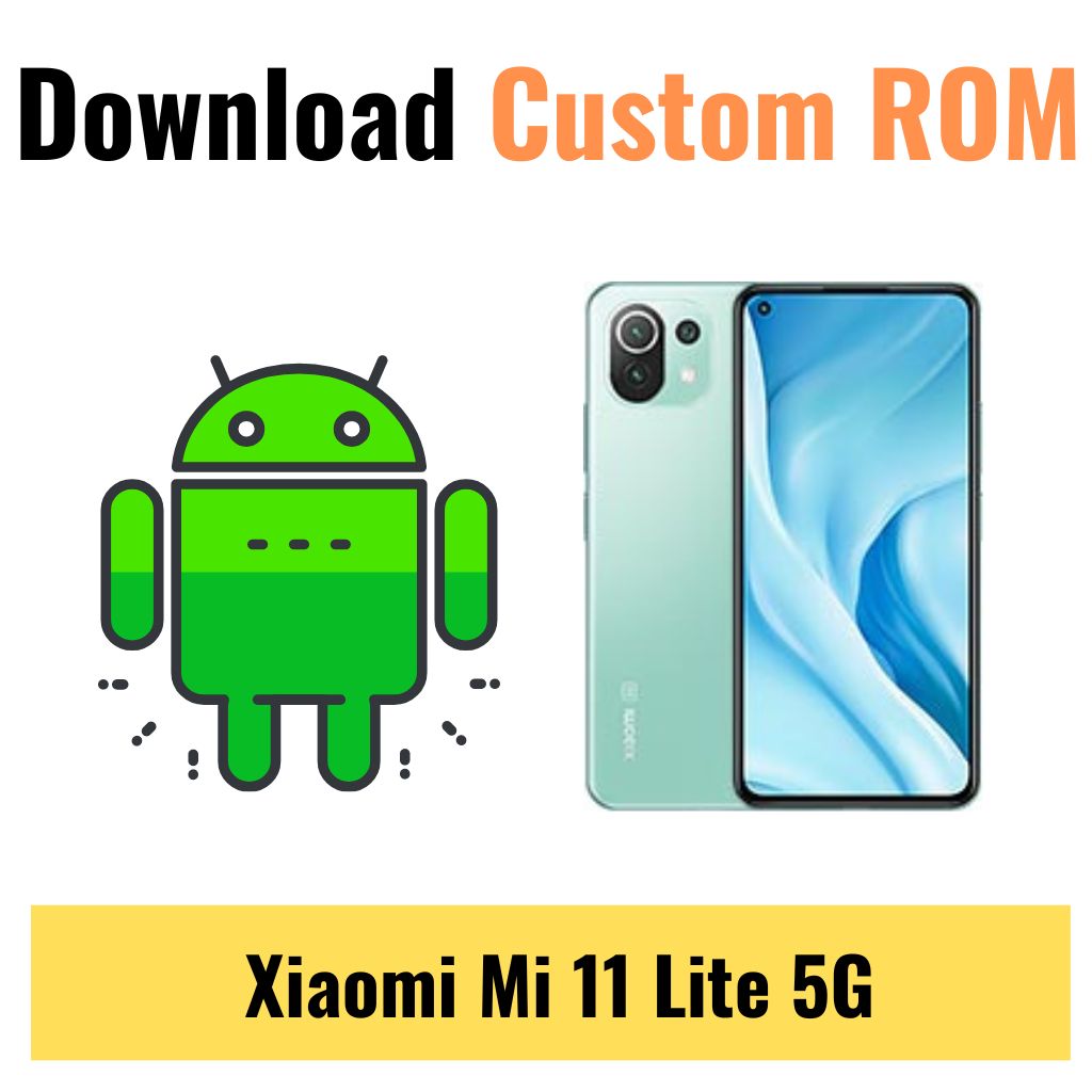 Download Custom ROM For Xiaomi Mi 11 Lite 5G